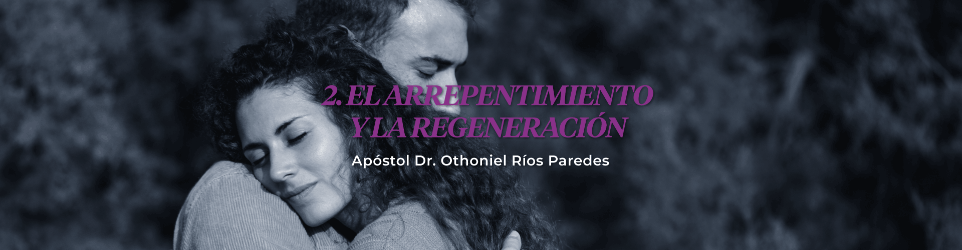 El Arrepentimiento Y La Regeneración