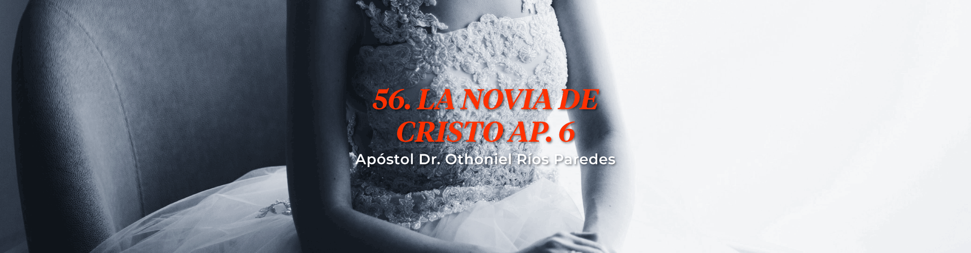 La Novia De Cristo, Ap.6