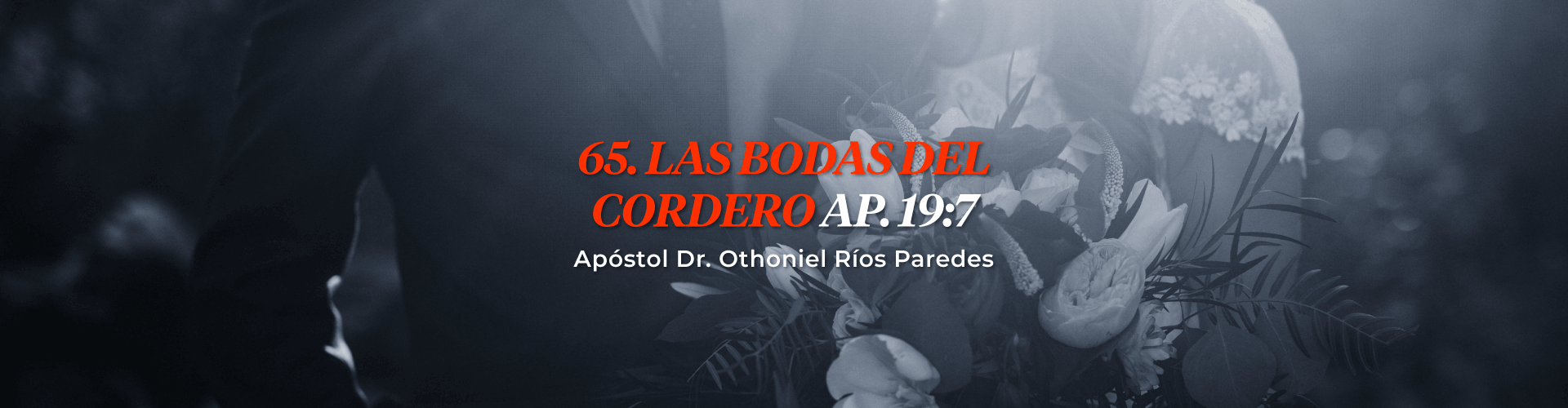 Las Bodas Del Cordero, Ap. 19:7