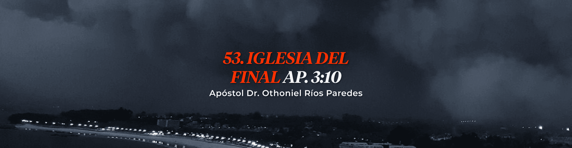 La Iglesia Del Final, AP. 3:10