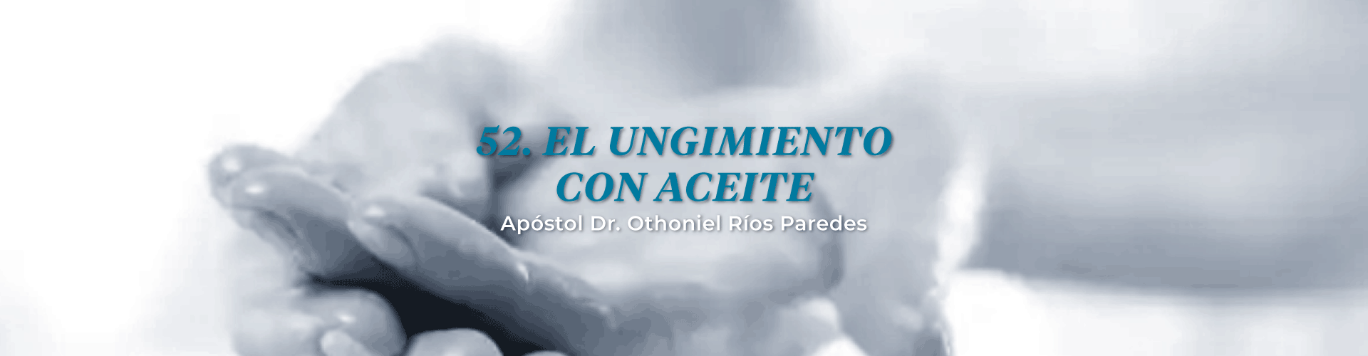 El Ungimiento Con Aceite