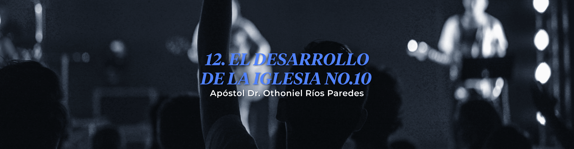 El Desarrollo De la Iglesia, No.10