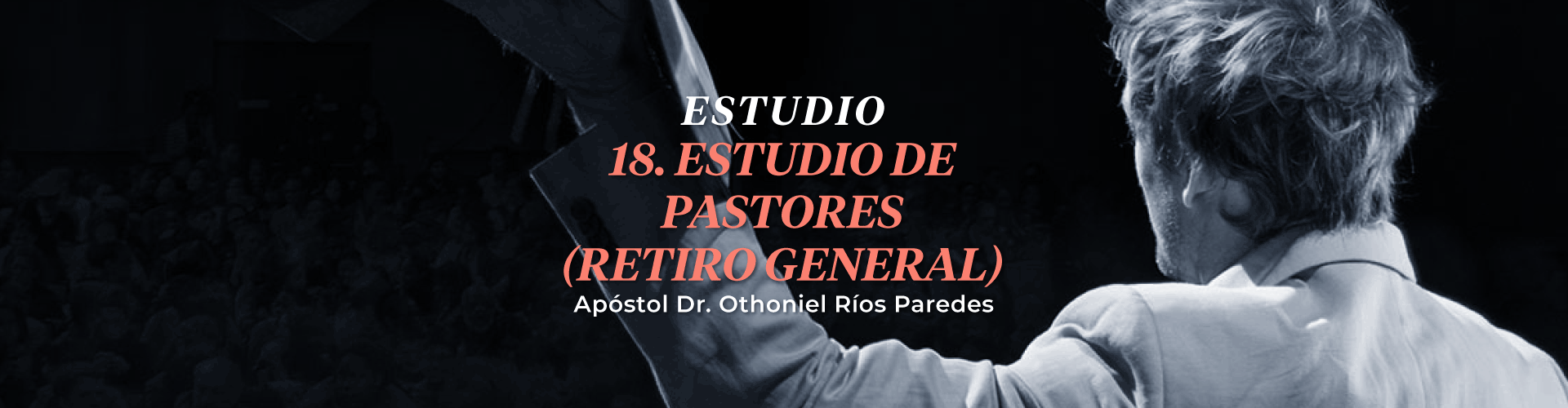 Estudio Para Pastores (Retiro General)