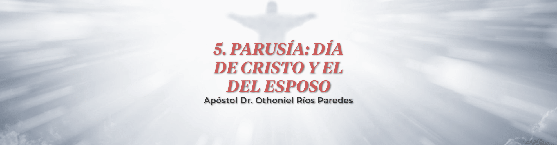 Parusia: El Dia De Cristo Y El Del Esposo