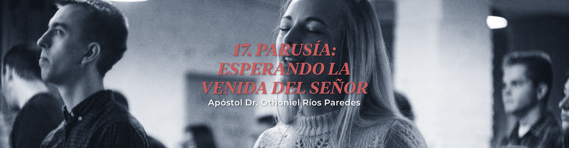 Parusia: Esperando La Venida del Señor