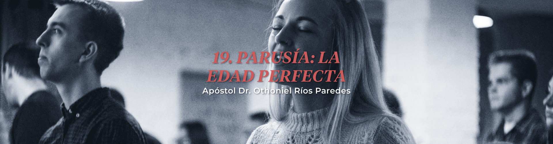 Parusia: La Edad Perfecta