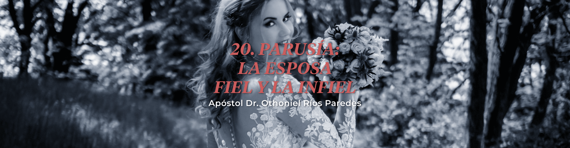 Parusia: La Esposa Fiel y La Infiel