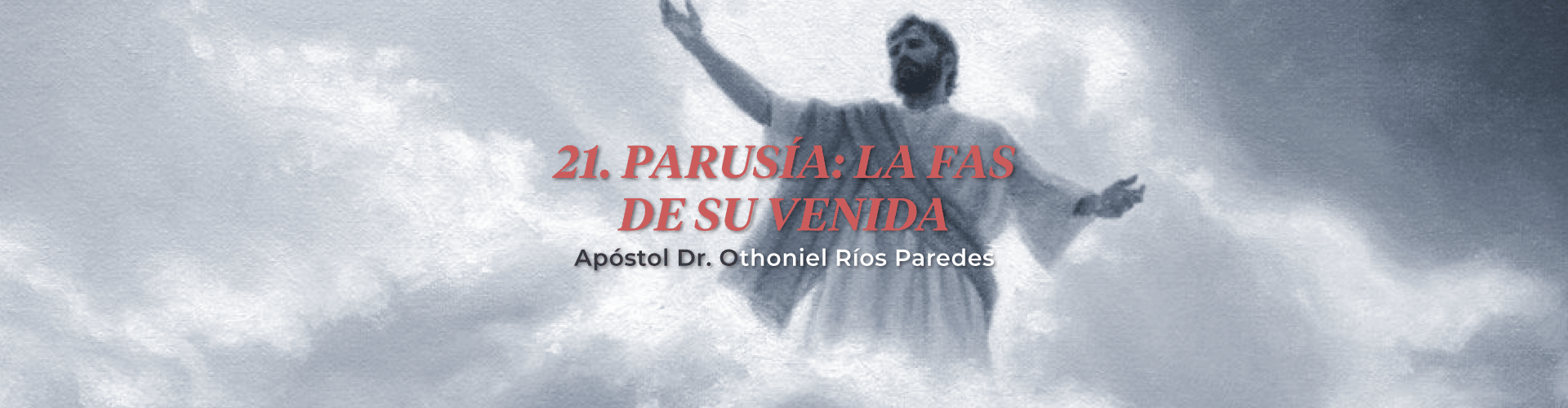 Parusia: La Fas De Su Venida