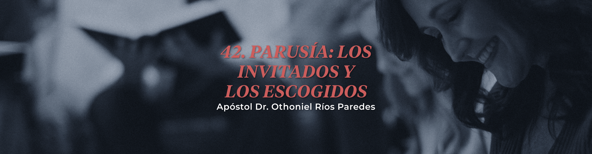 Parusia: Los Invitados Y Los Escogidos