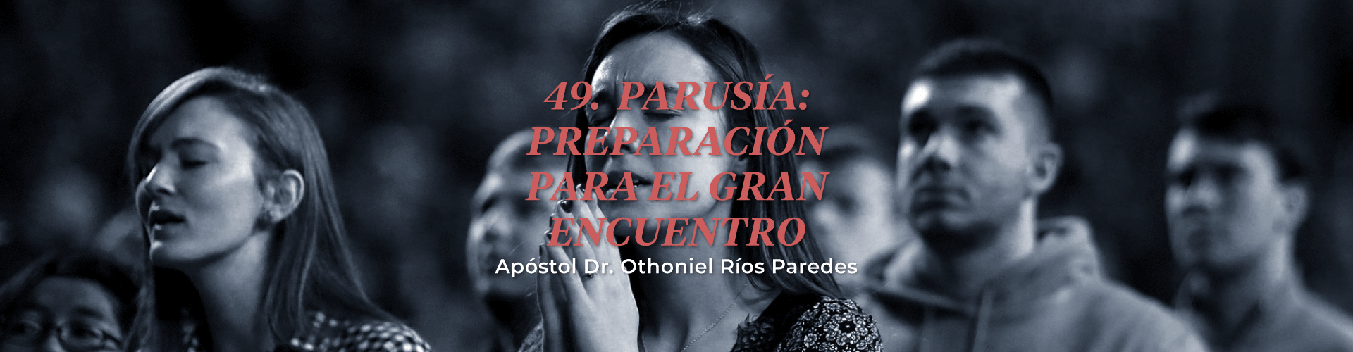 Parusia: Preparación Para El Gran Encuentro