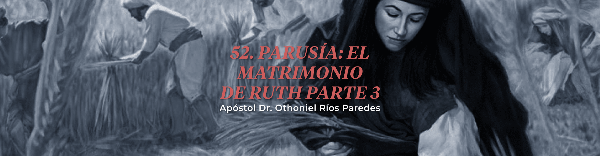 Parusia: El Matrimonio De Ruth