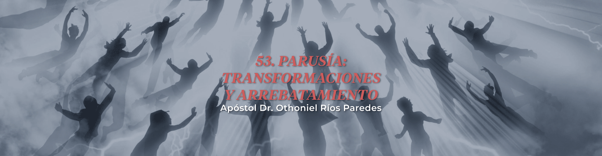 Parusia: Transformaciones Y Arrebatamiento