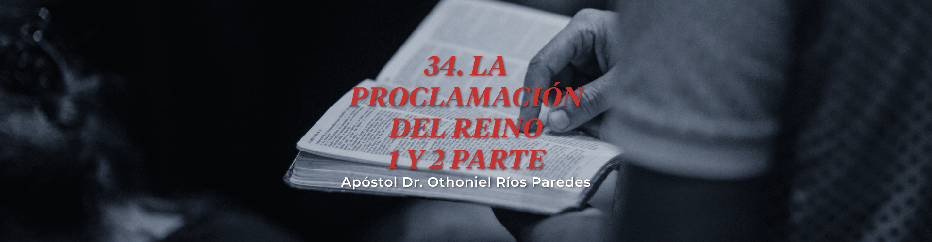 La Proclamación del Reino, 1a. y 2a. Parte