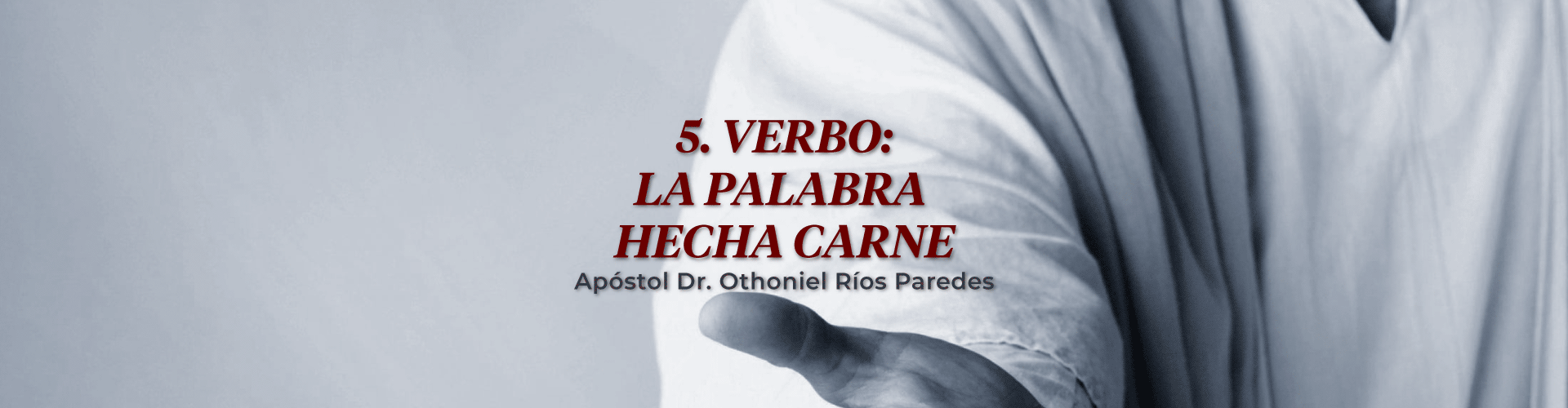 Verbo: La Palabra Hecha Carne