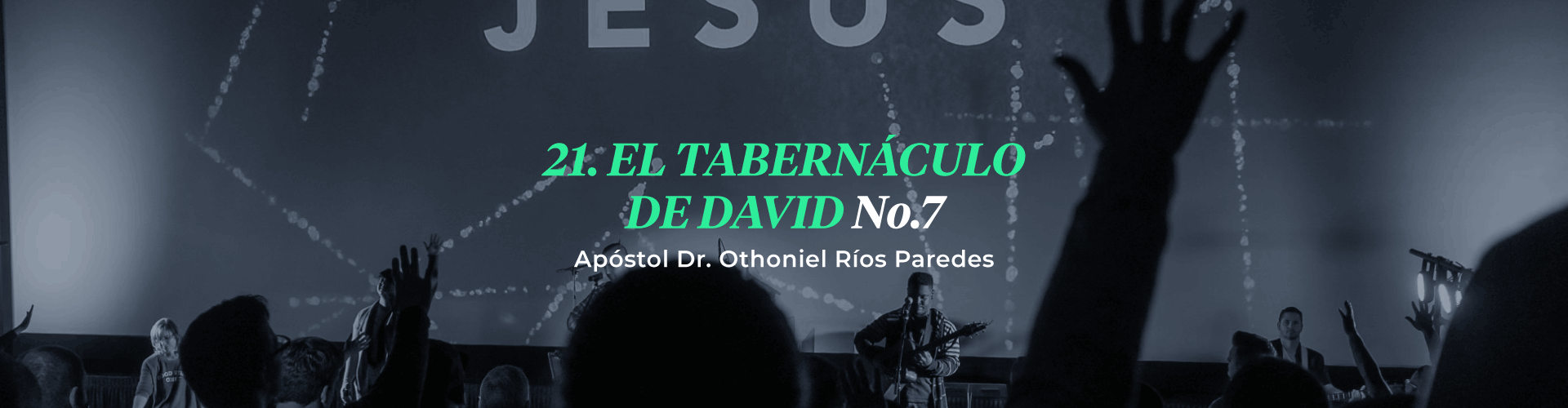 El Tabernáculo De David, No.7