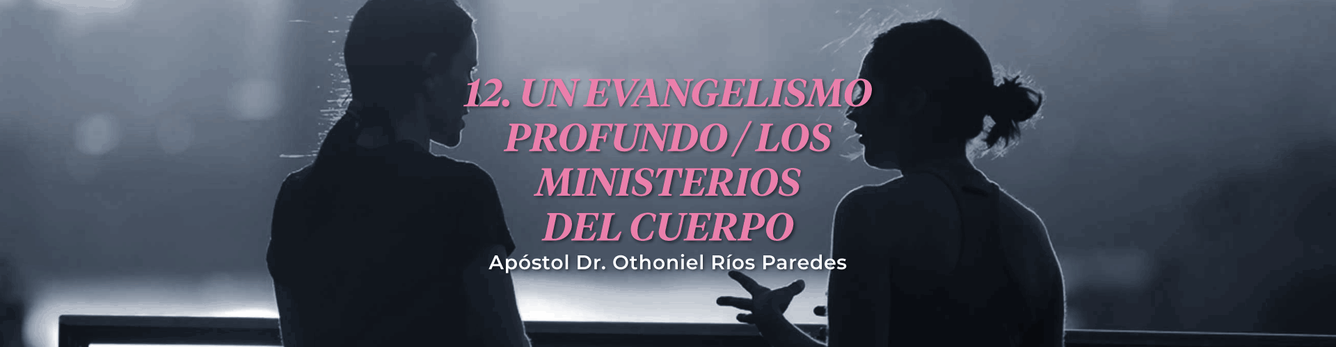 Un Evangelismo Profundo Los Ministros Del Cuerpo