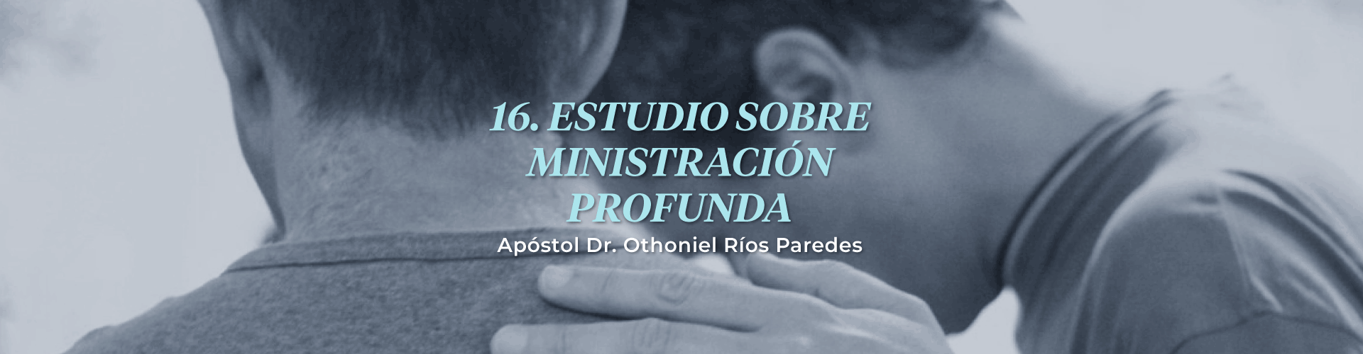 Estudio sobre la ministración profunda