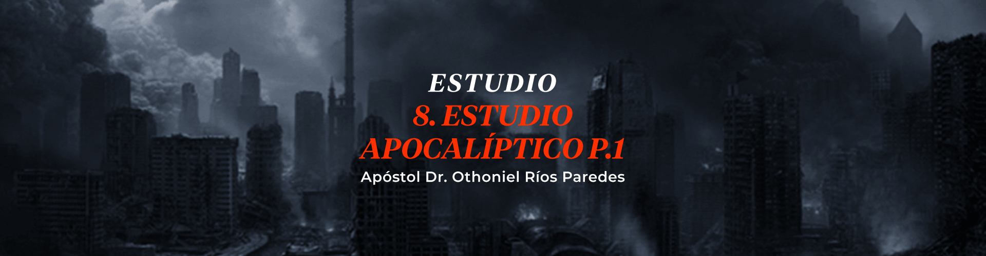 Estudio Apocalíptico P. 1