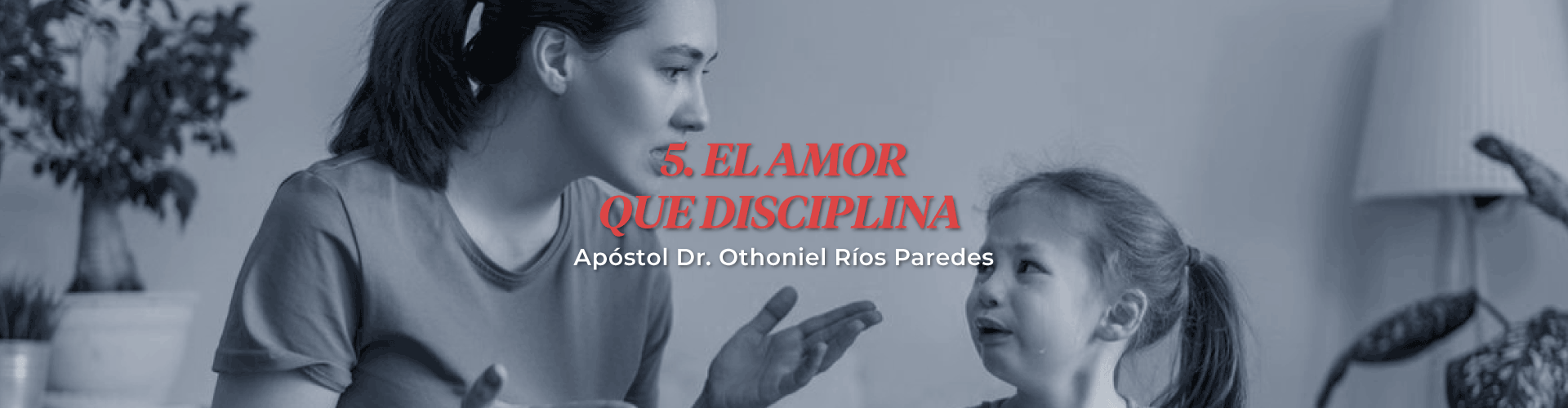 El Amor que Disciplina